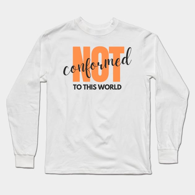 Not Conformed To This World Christian Long Sleeve T-Shirt by PurePrintTeeShop